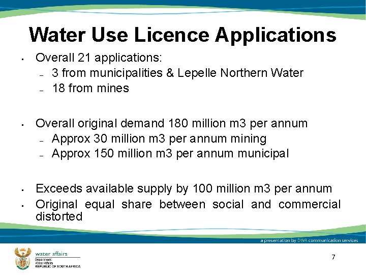 Water Use Licence Applications • • Overall 21 applications: – 3 from municipalities & Water Use Licence Applications • • Overall 21 applications: – 3 from municipalities &