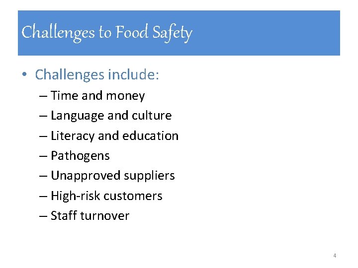 Challenges to Food Safety • Challenges include: – Time and money – Language and Challenges to Food Safety • Challenges include: – Time and money – Language and