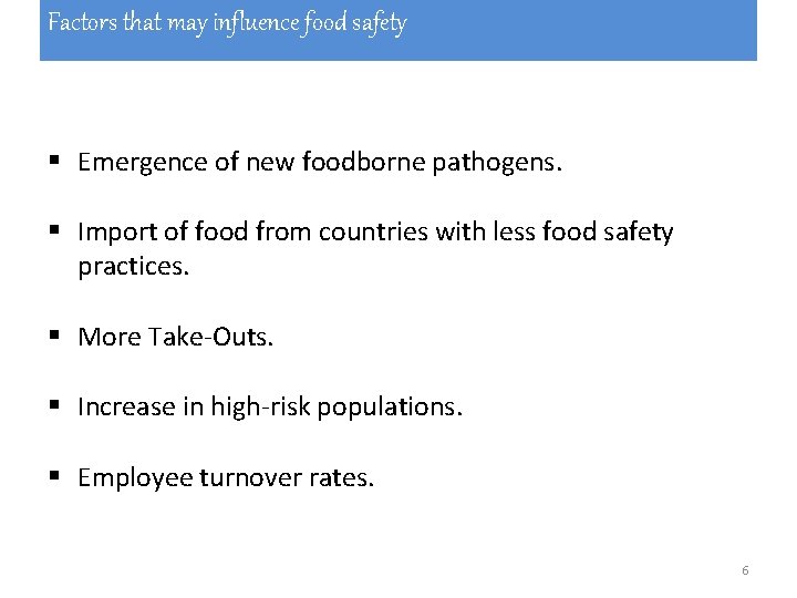 Factors that may influence food safety § Emergence of new foodborne pathogens. § Import Factors that may influence food safety § Emergence of new foodborne pathogens. § Import