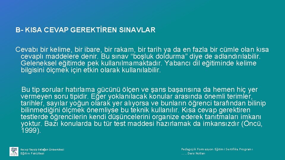 B- KISA CEVAP GEREKTİREN SINAVLAR Cevabı bir kelime, bir ibare, bir rakam, bir tarih