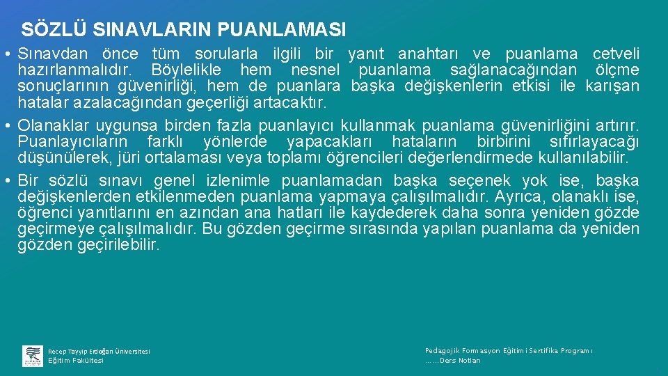 SÖZLÜ SINAVLARIN PUANLAMASI • Sınavdan önce tüm sorularla ilgili bir yanıt anahtarı ve puanlama