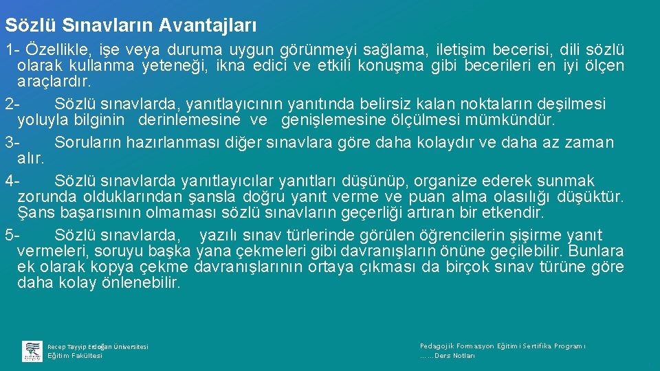 Sözlü Sınavların Avantajları 1 Özellikle, işe veya duruma uygun görünmeyi sağlama, iletişim becerisi, dili