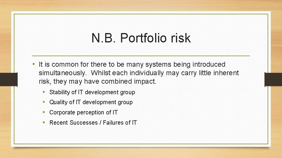 N. B. Portfolio risk • It is common for there to be many systems