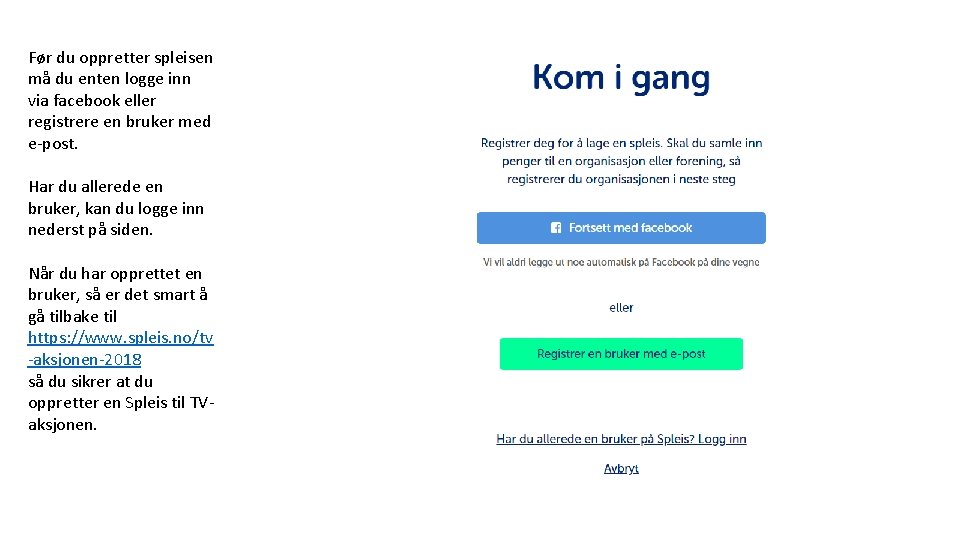 Før du oppretter spleisen må du enten logge inn via facebook eller registrere en