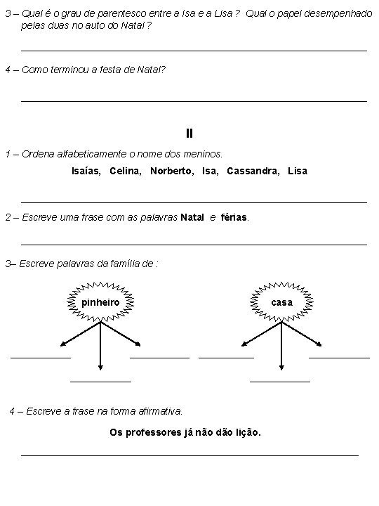 3 – Qual é o grau de parentesco entre a Isa e a Lisa