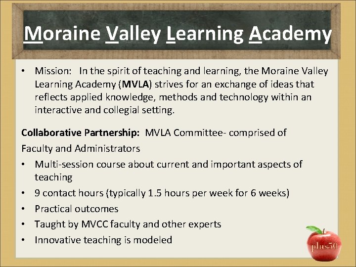 Moraine Valley Learning Academy • Mission: In the spirit of teaching and learning, the