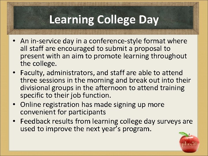 Learning College Day • An in‐service day in a conference‐style format where all staff