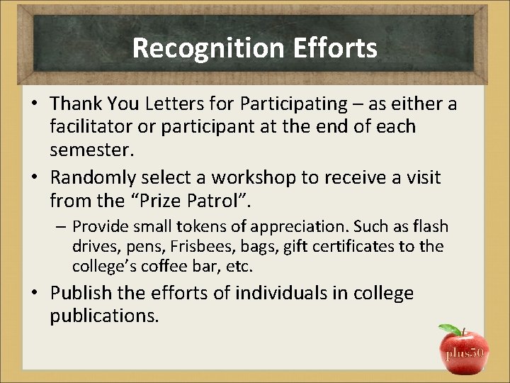 Recognition Efforts • Thank You Letters for Participating – as either a facilitator or