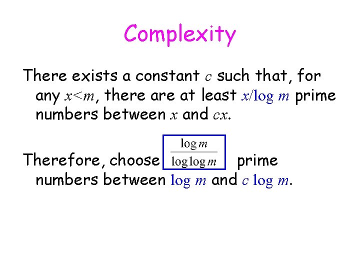 Complexity There exists a constant c such that, for any x<m, there at least