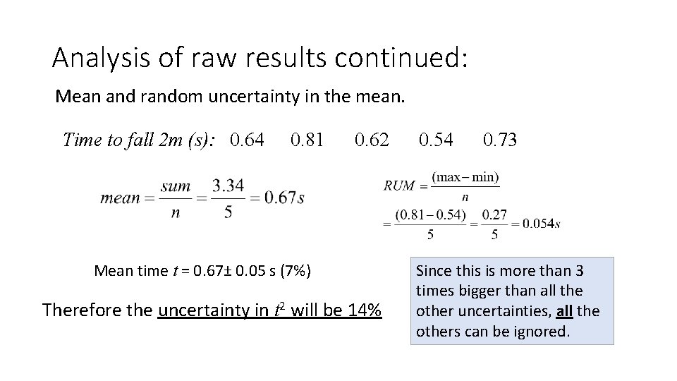 Analysis of raw results continued: Mean and random uncertainty in the mean. Time to