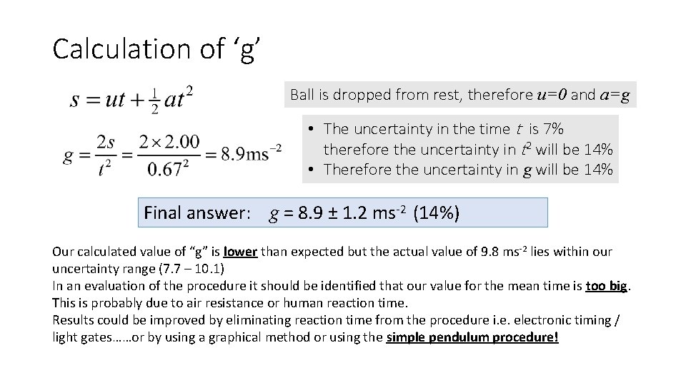 Calculation of ‘g’ Ball is dropped from rest, therefore u=0 and a=g • The