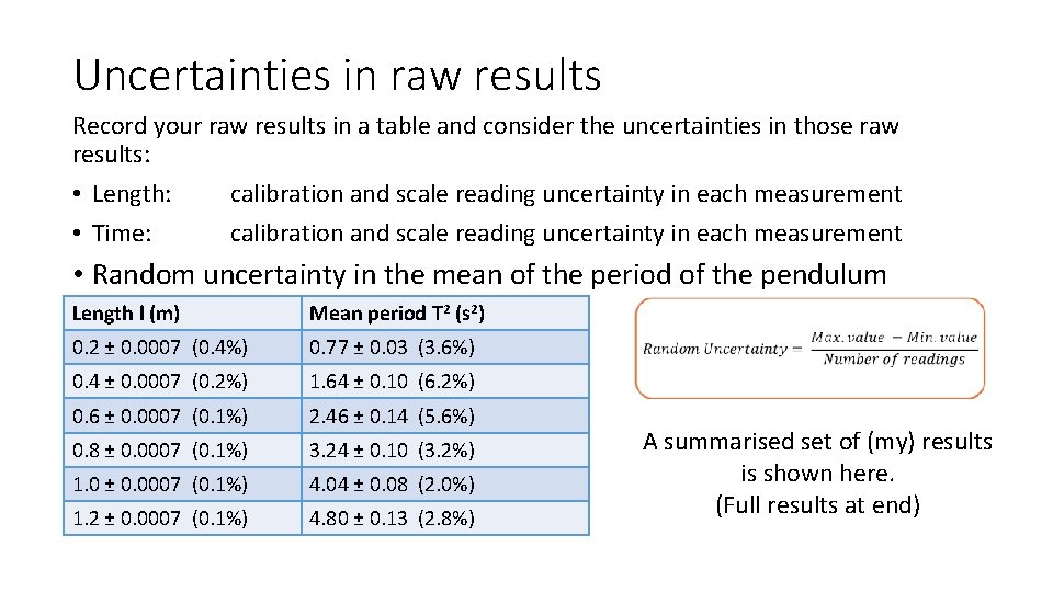 Uncertainties in raw results Record your raw results in a table and consider the