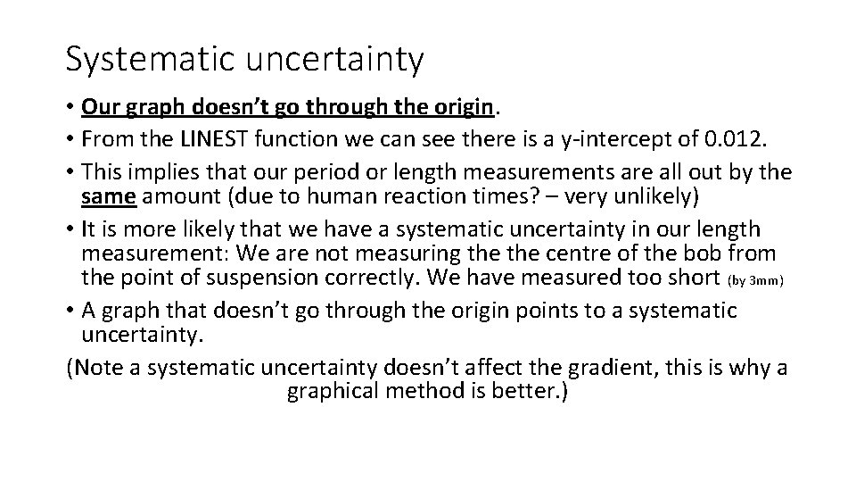 Systematic uncertainty • Our graph doesn’t go through the origin. • From the LINEST