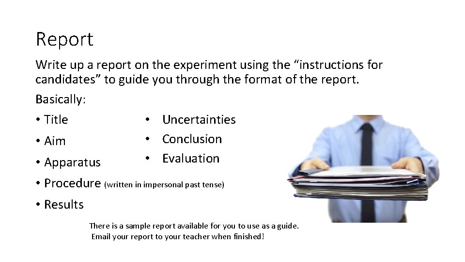 Report Write up a report on the experiment using the “instructions for candidates” to