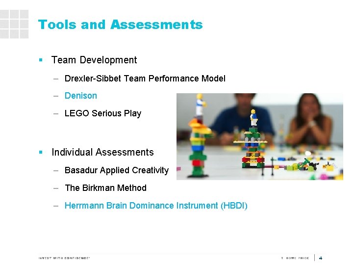 Tools and Assessments § Team Development – Drexler-Sibbet Team Performance Model – Denison –