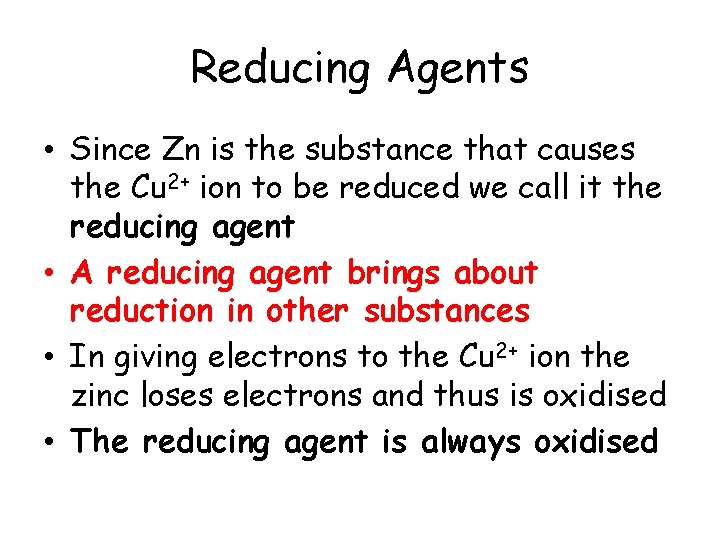 Reducing Agents • Since Zn is the substance that causes the Cu 2+ ion Reducing Agents • Since Zn is the substance that causes the Cu 2+ ion
