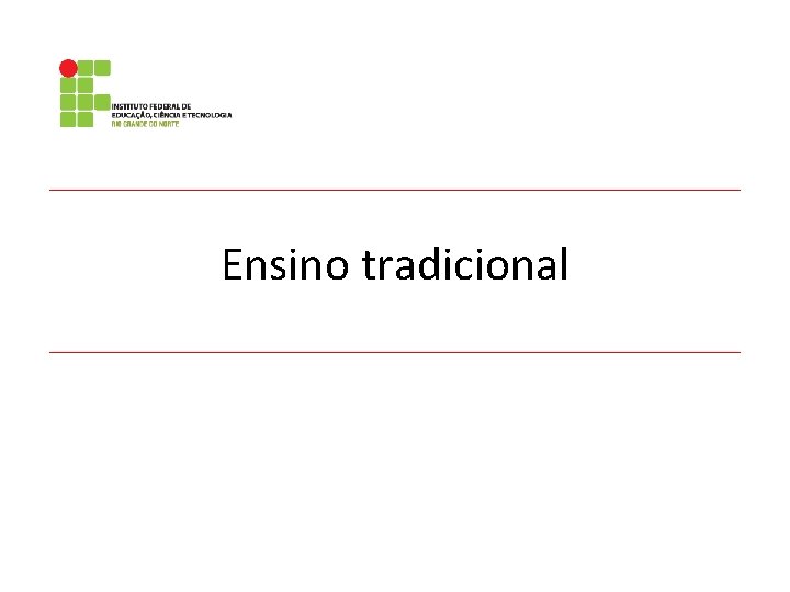 Ensino tradicional 