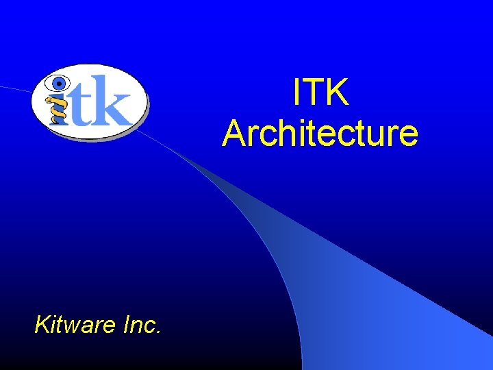 ITK Architecture Kitware Inc. 