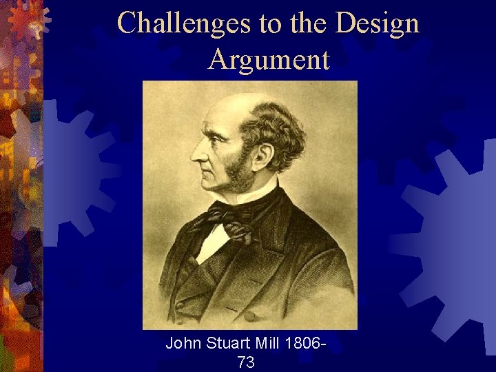 Challenges to the Design Argument John Stuart Mill 180673 