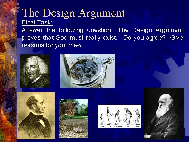 The Design Argument Final Task: Answer the following question: ‘The Design Argument proves that
