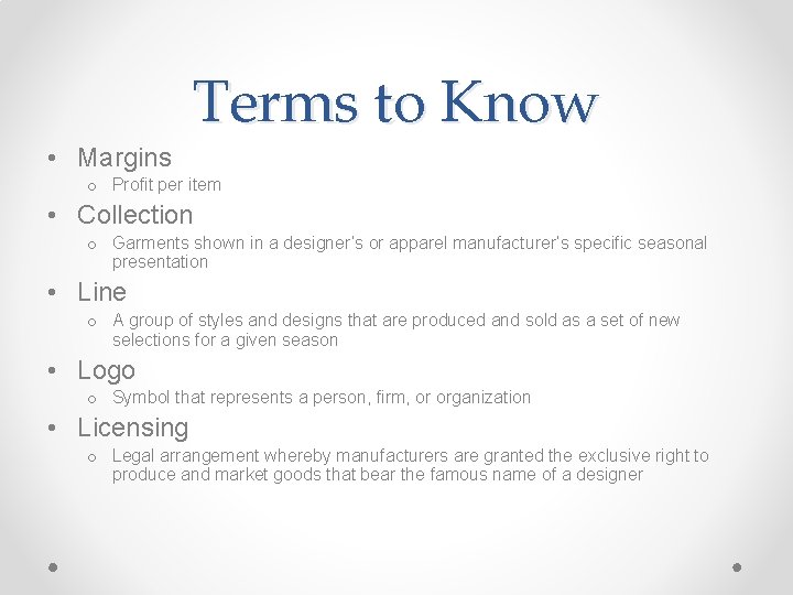 Terms to Know • Margins o Profit per item • Collection o Garments shown