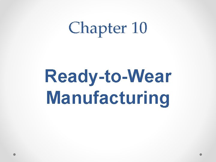 Chapter 10 Ready-to-Wear Manufacturing 