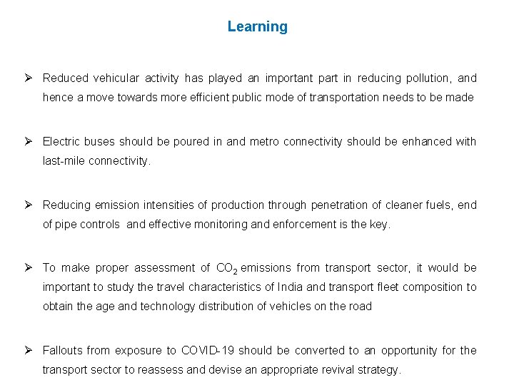 Learning Ø Reduced vehicular activity has played an important part in reducing pollution, and