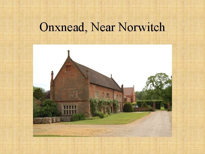 Onxnead, Near Norwitch 