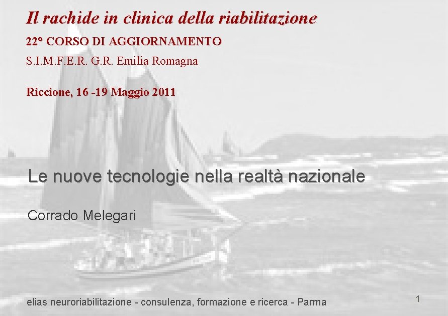 Il rachide in clinica della riabilitazione 22° CORSO DI AGGIORNAMENTO S. I. M. F.