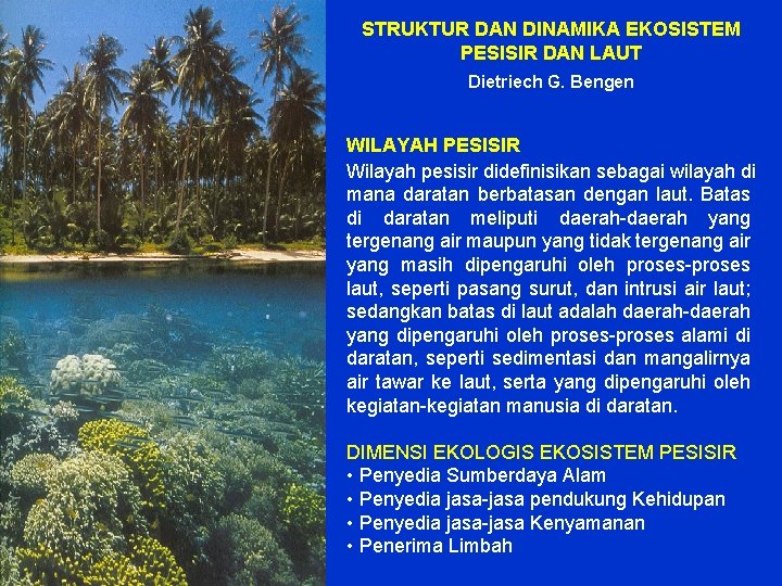 STRUKTUR DAN DINAMIKA EKOSISTEM PESISIR DAN LAUT Dietriech G. Bengen WILAYAH PESISIR Wilayah pesisir