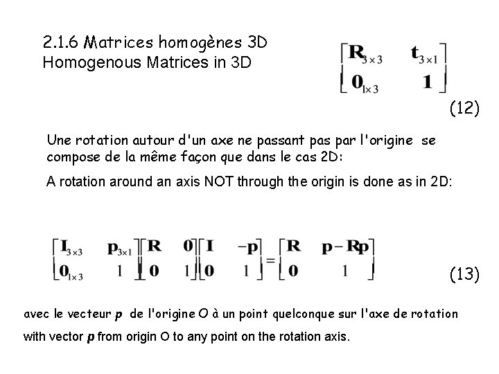 2. 1. 6 Matrices homogènes 3 D Homogenous Matrices in 3 D (12) Une