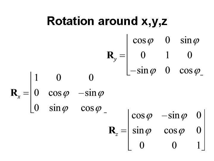 Rotation around x, y, z 