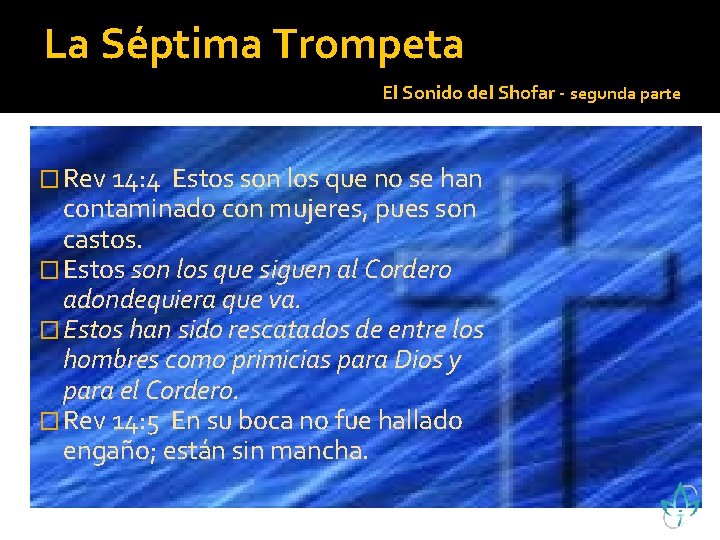 La Séptima Trompeta El Sonido del Shofar - segunda parte � Rev 14: 4