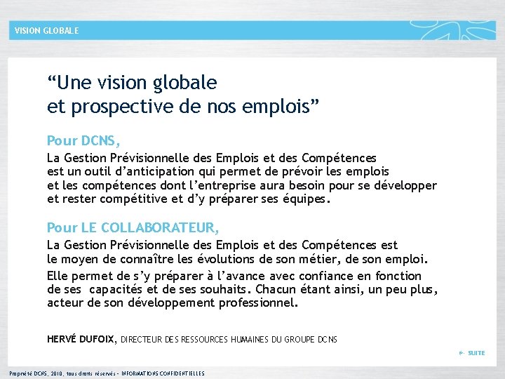 VISION GLOBALE “Une vision globale et prospective de nos emplois” Pour DCNS, La Gestion