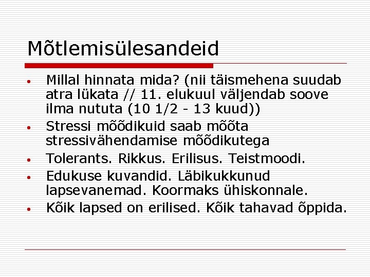 Mõtlemisülesandeid • • • Millal hinnata mida? (nii täismehena suudab atra lükata // 11.