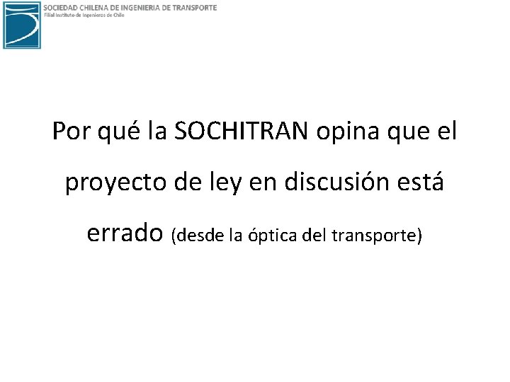 Por qué la SOCHITRAN opina que el proyecto de ley en discusión está errado