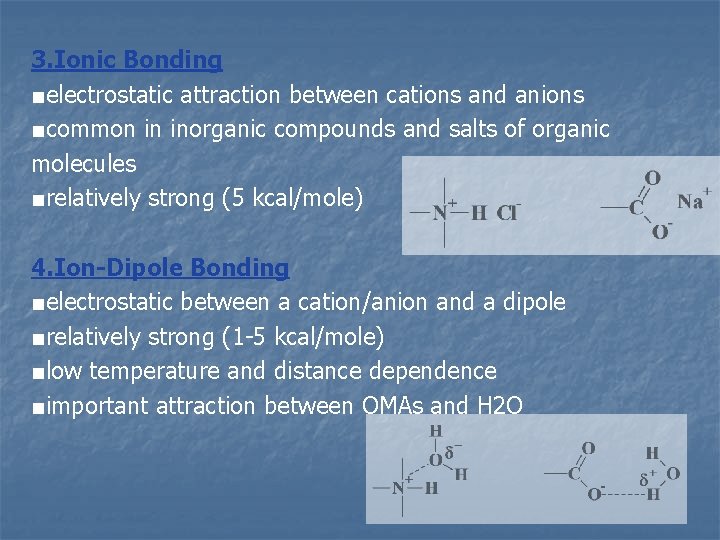 3. Ionic Bonding ■electrostatic attraction between cations and anions ■common in inorganic compounds and