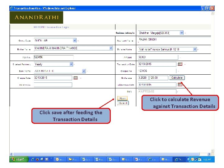 Click save after feeding the Transaction Details Click to calculate Revenue against Transaction Details Click save after feeding the Transaction Details Click to calculate Revenue against Transaction Details