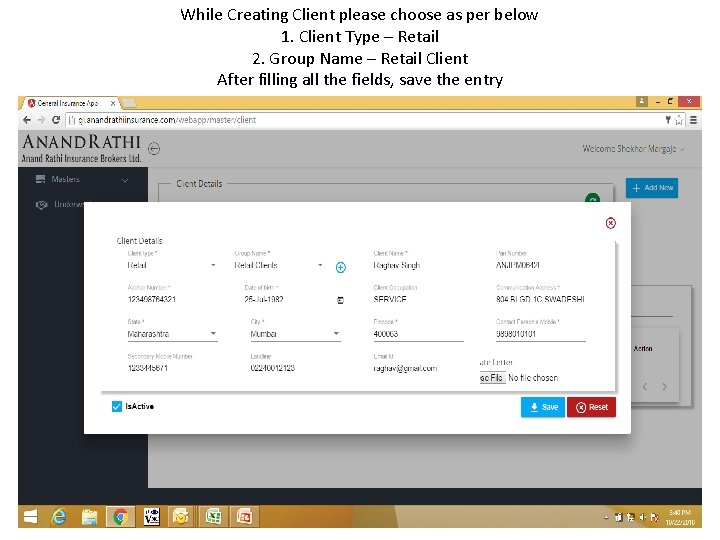 While Creating Client please choose as per below 1. Client Type – Retail 2. While Creating Client please choose as per below 1. Client Type – Retail 2.
