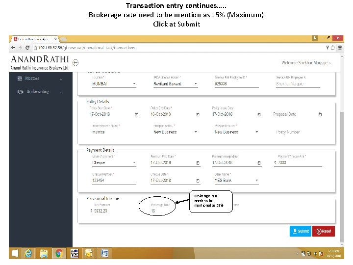 Transaction entry continues…. . Brokerage rate need to be mention as 15% (Maximum) Click Transaction entry continues…. . Brokerage rate need to be mention as 15% (Maximum) Click