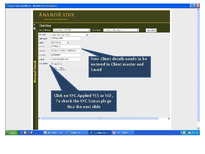 New Client details needs to be entered in Client master and Saved Click on New Client details needs to be entered in Client master and Saved Click on