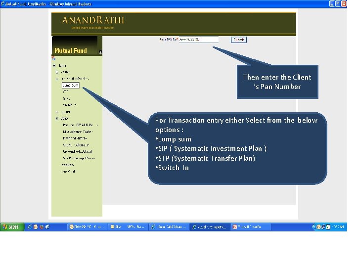 Then enter the Client ‘s Pan Number For Transaction entry either Select from the Then enter the Client ‘s Pan Number For Transaction entry either Select from the