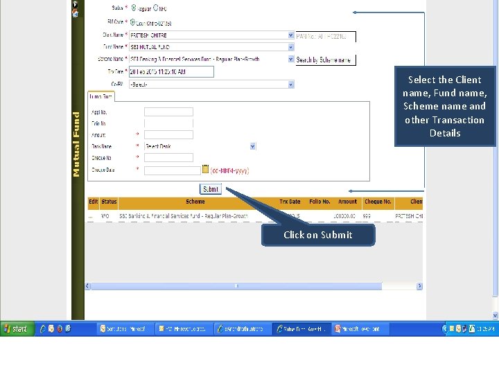 Select the Client name, Fund name, Scheme name and other Transaction Details Click on Select the Client name, Fund name, Scheme name and other Transaction Details Click on