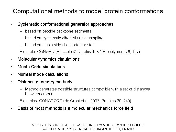 Computational methods to model protein conformations • Systematic conformational generator approaches – based on