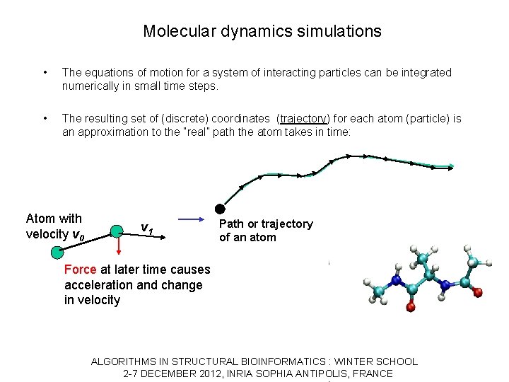 Molecular dynamics simulations • The equations of motion for a system of interacting particles