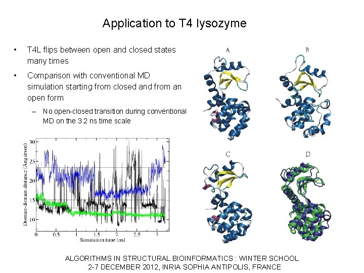Application to T 4 lysozyme • T 4 L flips between open and closed