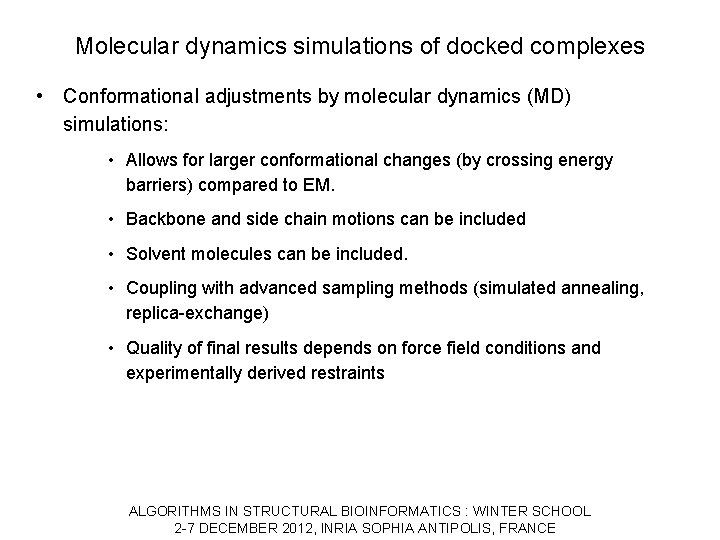 Molecular dynamics simulations of docked complexes • Conformational adjustments by molecular dynamics (MD) simulations:
