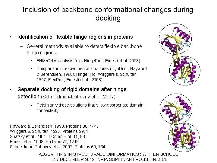 Inclusion of backbone conformational changes during docking • Identification of flexible hinge regions in