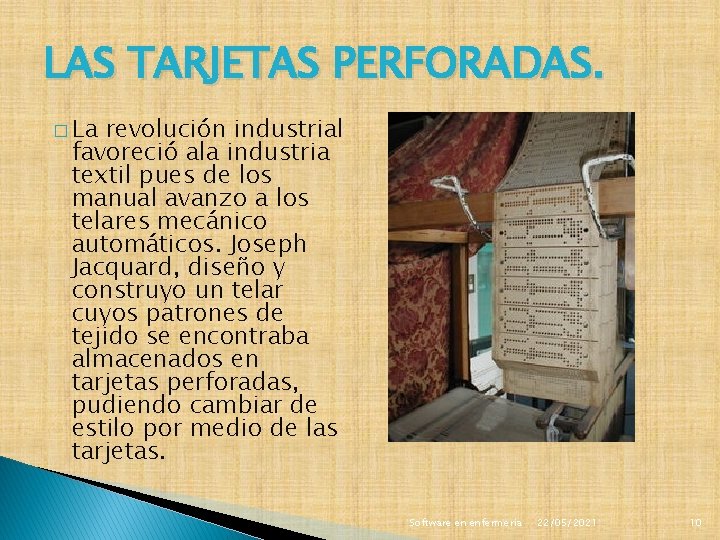 LAS TARJETAS PERFORADAS. � La revolución industrial favoreció ala industria textil pues de los