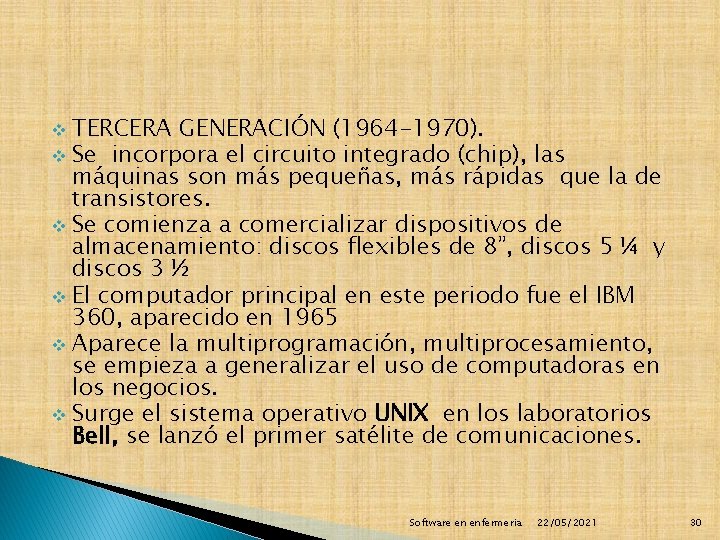 TERCERA GENERACIÓN (1964 -1970). v Se incorpora el circuito integrado (chip), las máquinas son